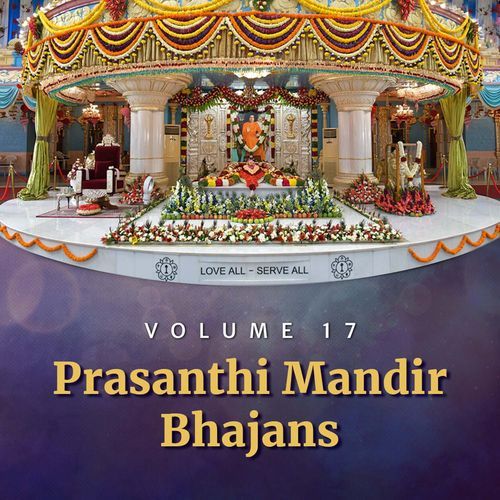 Prasanthi Mandir Bhajans - Volume 17 Sri Sathya Sai Bhajans MP3 Download